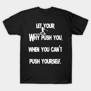 Let Your Why Push You Baseball T-Shirt